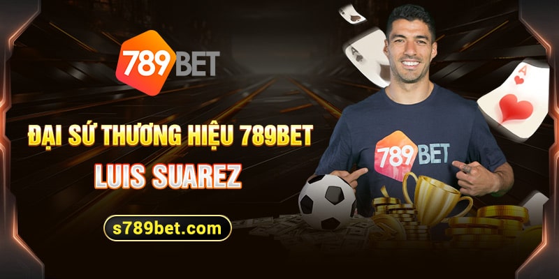 Màn ký kết hợp đồng triệu đô để Luis Suarez trở thành đại sứ độc quyền 789Bet