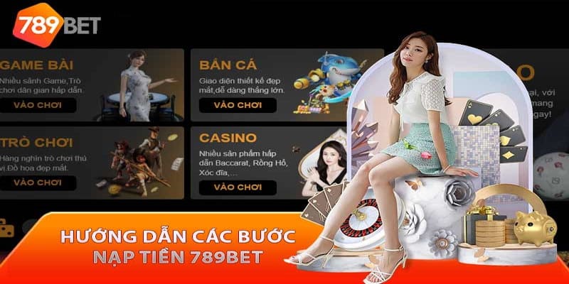 Nạp tiền đến nhà cái đơn giản theo 2 cách tiện lợi 