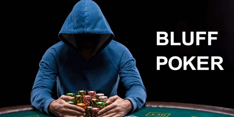 Bluff in Poker - Yếu tố thú vị nhất trong Poker