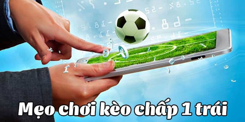 Mức kèo chấp 1 trái đặc biệt tại 789BET