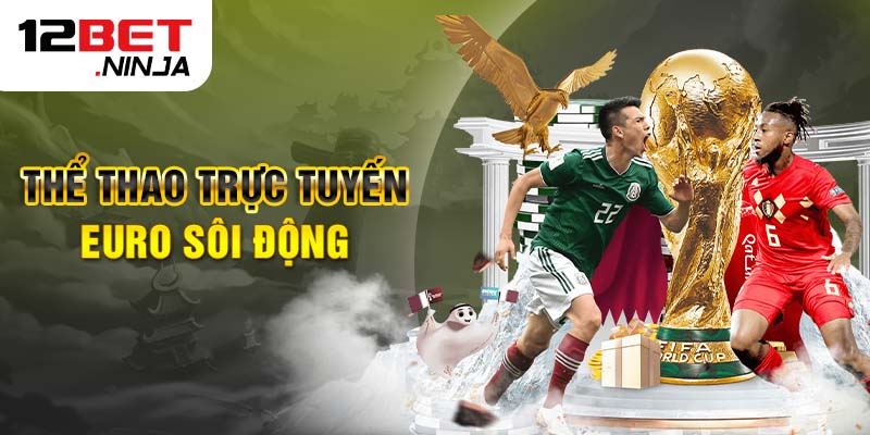 12BET cung cấp cho người chơi đầy đủ kèo cược liên quan đến môn thể thao vua