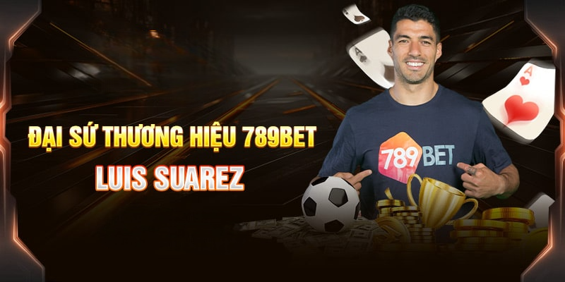 Màn ký kết hợp đồng triệu đô để Luis Suarez trở thành đại sứ độc quyền 789Bet